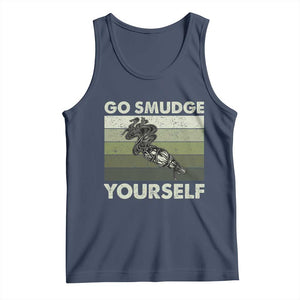 Go Smudge Yourself Tank Top Funny Sage Bundle Smudging Feather TS10 Navy Print Your Wear