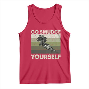 Go Smudge Yourself Tank Top Funny Sage Bundle Smudging Feather TS10 Red Print Your Wear