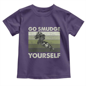 Go Smudge Yourself Toddler T Shirt Funny Sage Bundle Smudging Feather TS10 Purple Print Your Wear