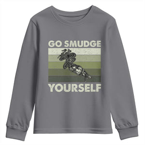 Go Smudge Yourself Youth Sweatshirt Funny Sage Bundle Smudging Feather TS10 Charcoal Print Your Wear