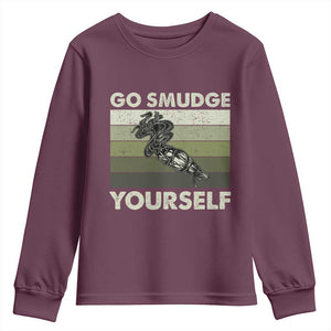 Go Smudge Yourself Youth Sweatshirt Funny Sage Bundle Smudging Feather TS10 Maroon Print Your Wear