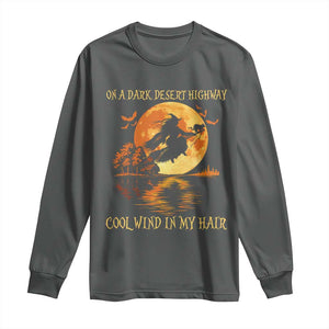 Funny Witch Long Sleeve Shirt On A Dark Desert Highway Cool Wind In My Hair TS10 Dark Heather Print Your Wear
