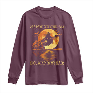 Funny Witch Long Sleeve Shirt On A Dark Desert Highway Cool Wind In My Hair TS10 Maroon Print Your Wear