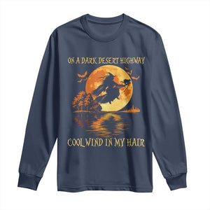 Funny Witch Long Sleeve Shirt On A Dark Desert Highway Cool Wind In My Hair TS10 Navy Print Your Wear