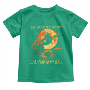 Funny Witch Toddler T Shirt On A Dark Desert Highway Cool Wind In My Hair TS10 Irish Green Print Your Wear