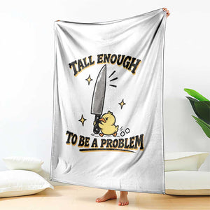 Tall Enough To Be A Problem Funny Duck Throw Blanket With Giant Knife Meme Humor