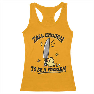 Tall Enough To Be A Problem Funny Duck Racerback Tank Top With Giant Knife Meme Humor