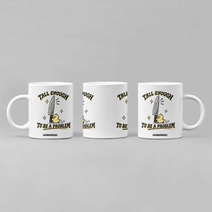 Tall Enough To Be A Problem Funny Duck Coffee Mug With Giant Knife Meme Humor
