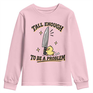 Tall Enough To Be A Problem Funny Duck Youth Sweatshirt With Giant Knife Meme Humor
