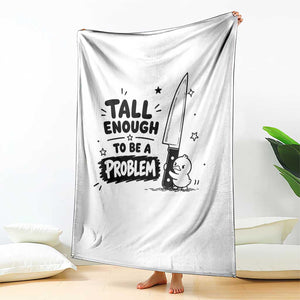 Tall Enough To Be A Problem Funny Duck Humor Throw Blanket