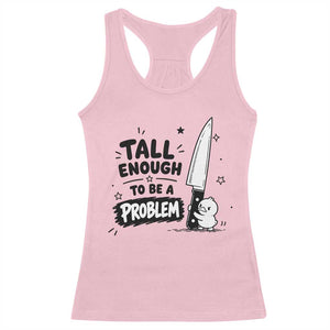 Tall Enough To Be A Problem Funny Duck Humor Racerback Tank Top