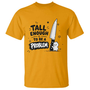 Tall Enough To Be A Problem Funny Duck Humor T Shirt