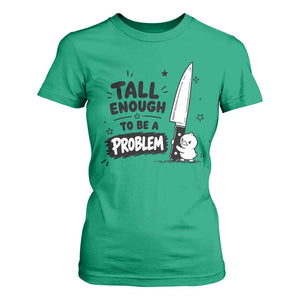 Tall Enough To Be A Problem Funny Duck Humor T Shirt For Women
