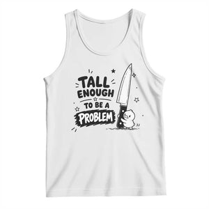 Tall Enough To Be A Problem Funny Duck Humor Tank Top