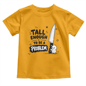 Tall Enough To Be A Problem Funny Duck Humor Toddler T Shirt