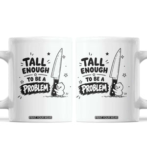 Tall Enough To Be A Problem Funny Duck Humor Coffee Mug