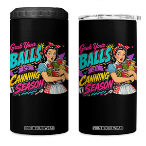 Grab Your Balls Its Canning Season Funny Food Preservation 4 in 1 Can Cooler Tumbler Retro Pop Art Graphic
