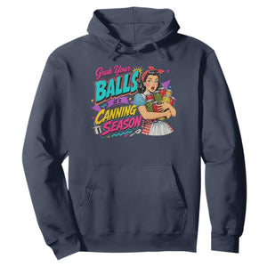 Grab Your Balls Its Canning Season Funny Food Preservation Hoodie Retro Pop Art Graphic