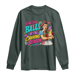 Grab Your Balls Its Canning Season Funny Food Preservation Long Sleeve Shirt Retro Pop Art Graphic
