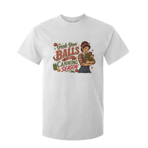 Grab Your Balls Its Canning Season Funny Food Preservation T Shirt For Kid Vintage Retro Country Girl Graphic