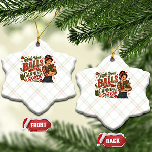 Grab Your Balls Its Canning Season Funny Food Preservation Ceramic Ornament Vintage Retro Country Girl Graphic