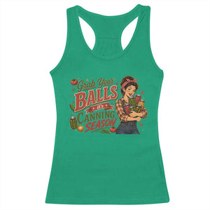 Grab Your Balls Its Canning Season Funny Food Preservation Racerback Tank Top Vintage Retro Country Girl Graphic