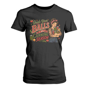 Grab Your Balls Its Canning Season Funny Food Preservation T Shirt For Women Vintage Retro Country Girl Graphic