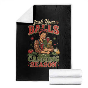 Grab Your Balls Its Canning Season Funny Food Preservation Throw Blanket