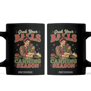 Grab Your Balls Its Canning Season Funny Food Preservation Coffee Mug