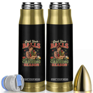 Grab Your Balls Its Canning Season Funny Food Preservation Bullet Tumbler