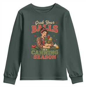 Grab Your Balls Its Canning Season Funny Food Preservation Youth Sweatshirt