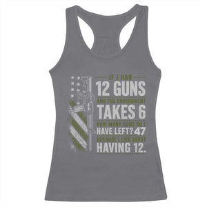 If I Had 12 Guns and The Government Math Second Amendment Racerback Tank Top
