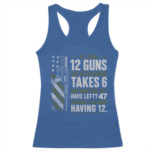 If I Had 12 Guns and The Government Math Second Amendment Racerback Tank Top
