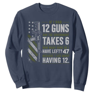 If I Had 12 Guns and The Government Math Second Amendment Sweatshirt