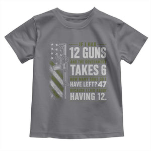 If I Had 12 Guns and The Government Math Second Amendment Toddler T Shirt