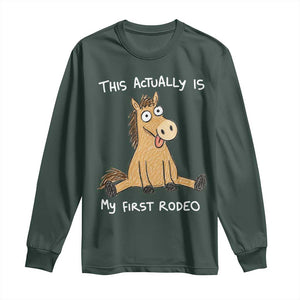 This Actually Is My First Rodeo Funny Silly Horse Long Sleeve Shirt 1st Birthday Meme