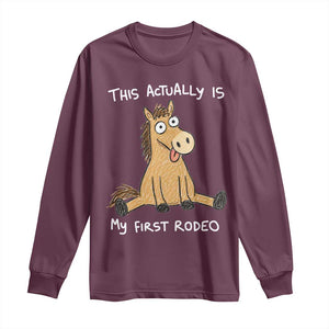 This Actually Is My First Rodeo Funny Silly Horse Long Sleeve Shirt 1st Birthday Meme