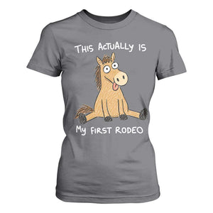 This Actually Is My First Rodeo Funny Silly Horse T Shirt For Women 1st Birthday Meme