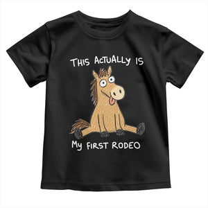 This Actually Is My First Rodeo Funny Silly Horse Toddler T Shirt 1st Birthday Meme