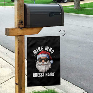 Funny Santa Jokes Garden Flag Mike Who Chesse Hairy Inappropriate Adult Humor Christmas TS10 Print Your Wear