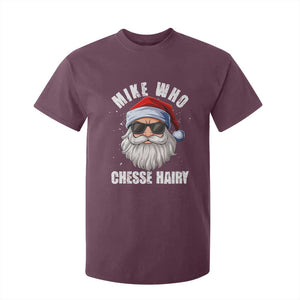 Funny Santa Jokes T Shirt For Kid Mike Who Chesse Hairy Inappropriate Adult Humor Christmas TS10 Maroon Print Your Wear