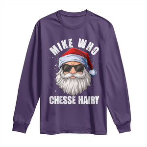 Funny Santa Jokes Long Sleeve Shirt Mike Who Chesse Hairy Inappropriate Adult Humor Christmas TS10 Purple Print Your Wear