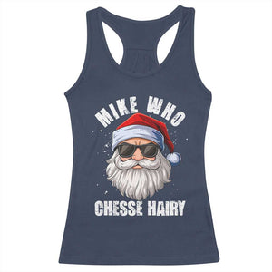 Funny Santa Jokes Racerback Tank Top Mike Who Chesse Hairy Inappropriate Adult Humor Christmas TS10 Navy Print Your Wear