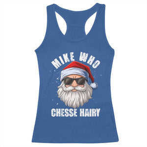 Funny Santa Jokes Racerback Tank Top Mike Who Chesse Hairy Inappropriate Adult Humor Christmas TS10 Royal Blue Print Your Wear