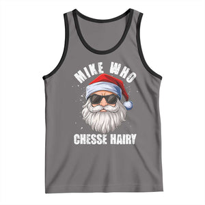 Funny Santa Jokes Tank Top Mike Who Chesse Hairy Inappropriate Adult Humor Christmas TS10 Deep Heather Black Print Your Wear