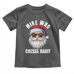 Funny Santa Jokes Toddler T Shirt Mike Who Chesse Hairy Inappropriate Adult Humor Christmas TS10 Dark Heather Print Your Wear