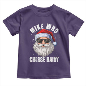 Funny Santa Jokes Toddler T Shirt Mike Who Chesse Hairy Inappropriate Adult Humor Christmas TS10 Purple Print Your Wear