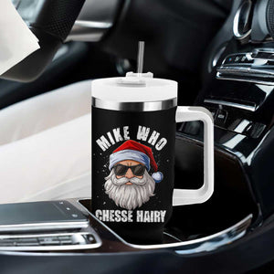 Funny Santa Jokes Tumbler With Handle Mike Who Chesse Hairy Inappropriate Adult Humor Christmas TS10 Print Your Wear