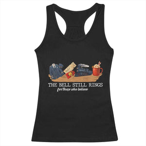Believe Polar Express Racerback Tank Top The Bell Still Rings For Those Who Still Truly Believe TS10 Black Print Your Wear
