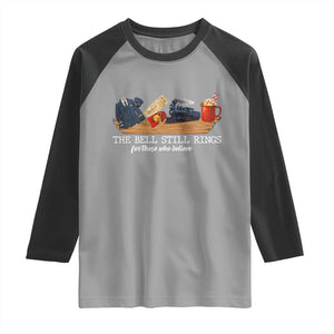 Believe Polar Express Raglan Shirt The Bell Still Rings For Those Who Still Truly Believe TS10 Sport Gray Black Print Your Wear